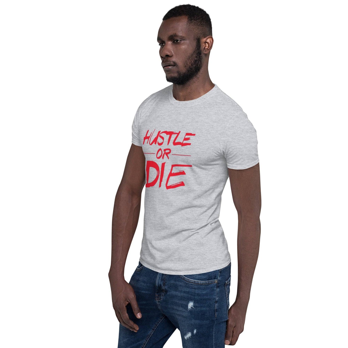 Short-Sleeve Unisex T-Shirt Hustle or Die